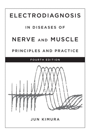 Electrodiagnosis in Diseases of Nerve and Muscle: Principles and Practice