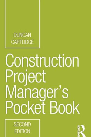 Construction Project Manager’s Pocket Book (Routledge Pocket Books)