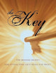 The Key: The Missing Secret for Attracting Anything You Want
