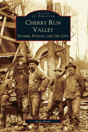 Cherry Run Valley: Plumer, Pithole, and Oil City (PA) (Images of America)