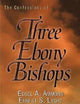The Confessions of Three Ebony Bishops