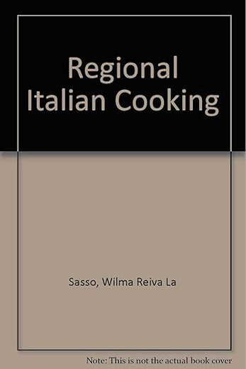 Regional Italian Cooking: From the Alps to the Mediterranean