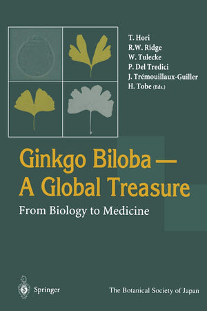Ginkgo Biloba A Global Treasure: From Biology to Medicine