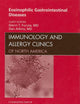 Eosinophilic Gastrointestinal Diseases, An Issue of Immunology and Allergy Clinics (Volume 29-1) (The Clinics: Internal Medicine, Volume 29-1)