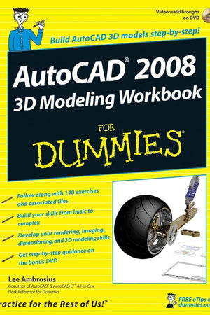 AutoCAD 2008 3D Modeling Workbook For Dummies