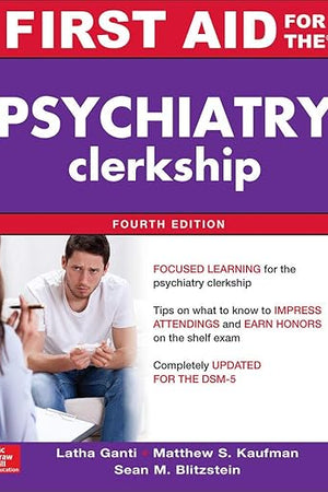 First Aid for the Psychiatry Clerkship, Fourth Edition (First Aid Series)