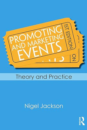 Promoting and Marketing Events: Theory and Practice
