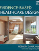 Evidence-Based Healthcare Design