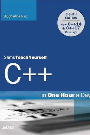 C++ in One Hour a Day, Sams Teach Yourself