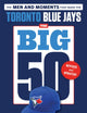 The Big 50: Toronto Blue Jays
