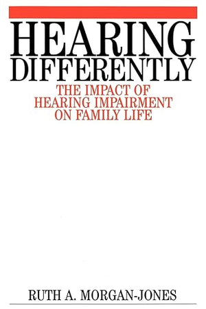 Hearing Differently: The Impact of Hearing Impairment on Family Life