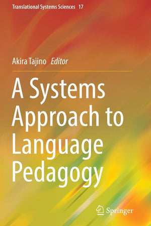 A Systems Approach to Language Pedagogy (Translational Systems Sciences)
