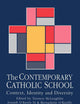 The Contemporary Catholic School: Context, Identity And Diversity