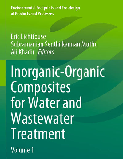 Inorganic-Organic Composites for Water and Wastewater Treatment: Volume 1 (Environmental Footprints and Eco-design of Products and Processes)