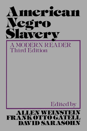 American Negro Slavery: A Modern Reader
