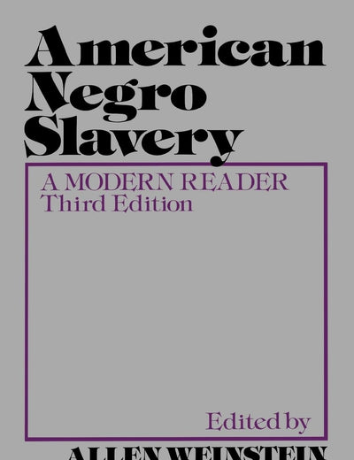 American Negro Slavery: A Modern Reader