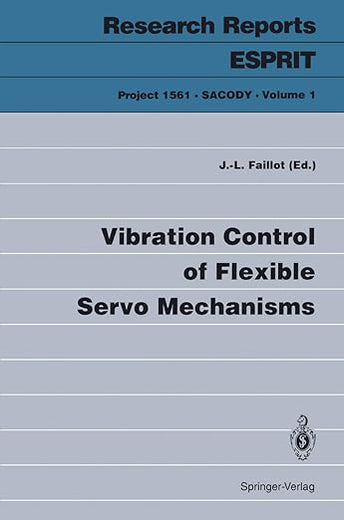 Vibration Control of Flexible Servo Mechanisms (Research Reports Esprit, 1)