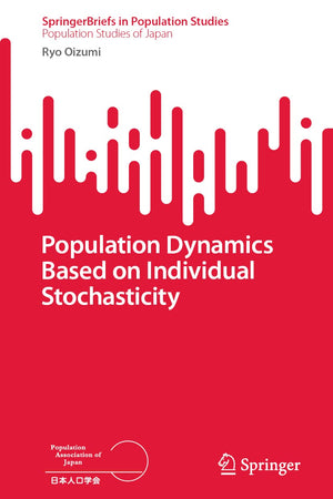 Population Dynamics Based on Individual Stochasticity (Population Studies of Japan)
