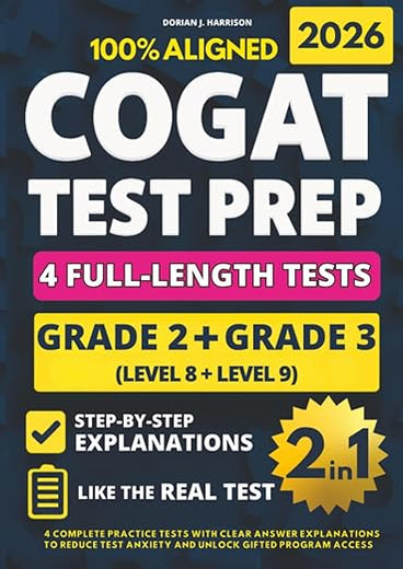 COGAT Grade 2 & 3 Test Prep (2-IN-1): 4 Complete Practice Tests with Clear Answer Explanations to Reduce Test Anxiety and Unlock Gifted Program Access