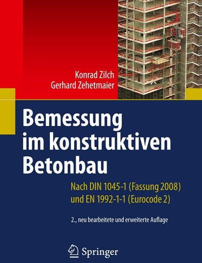 Bemessung im konstruktiven Betonbau: Nach DIN 1045-1 (Fassung 2008) und EN 1992-1-1 (Eurocode 2) (German Edition)