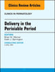 Delivery in the Periviable Period, An Issue of Clinics in Perinatology (Volume 44-2) (The Clinics: Internal Medicine, Volume 44-2)