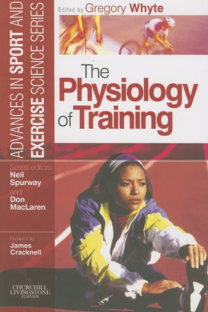 The Physiology of Training: Advances in Sport and Exercise Science series