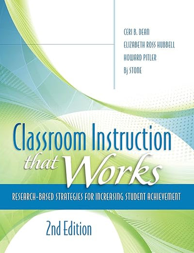 Classroom Instruction That Works: Research-Based Strategies for Increasing Student Achievement