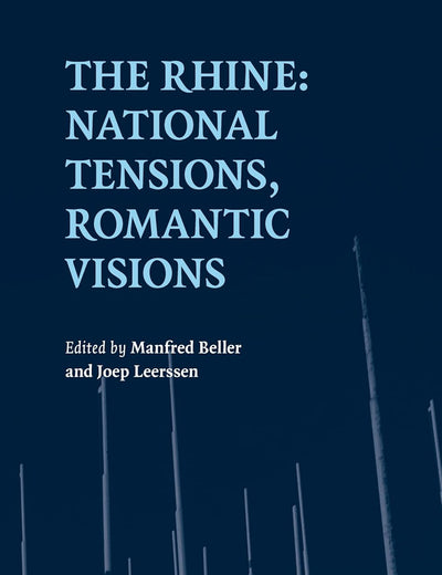 The Rhine: National Tensions, Romantic Visions (European Studies, 33)