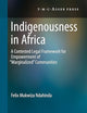 Indigenousness in Africa: A Contested Legal Framework for Empowerment of 'Marginalized' Communities