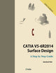 CATIA V5-6R2014 Surface Design: A Step By Step Guide