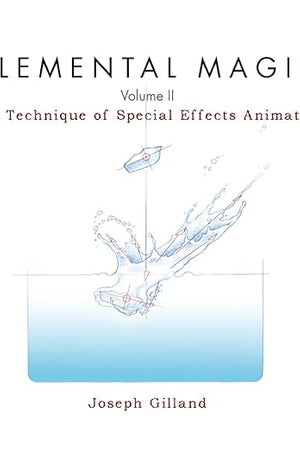 Elemental Magic , Volume 2: The Technique of Special Effects Animation