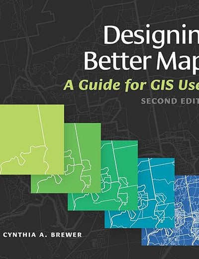 Designing Better Maps: A Guide for GIS Users