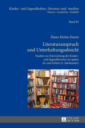 Literaturanspruch und Unterhaltungsabsicht: Studien zur Entwicklung der Kinder- und Jugendliteratur im späten 20. und frühen 21. Jahrhundert (Kinder- ... -literatur und -medien) (German Edition)