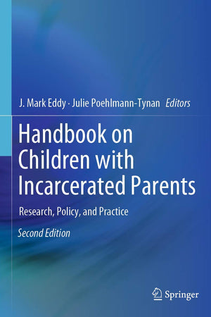 Handbook on Children with Incarcerated Parents: Research, Policy, and Practice