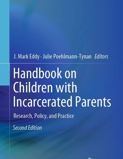 Handbook on Children with Incarcerated Parents: Research, Policy, and Practice