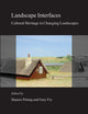 Landscape Interfaces: Cultural Heritage in Changing Landscapes (Landscape Series, 1)