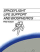 Spaceflight Life Support and Biospherics (Space Technology Library, 5)