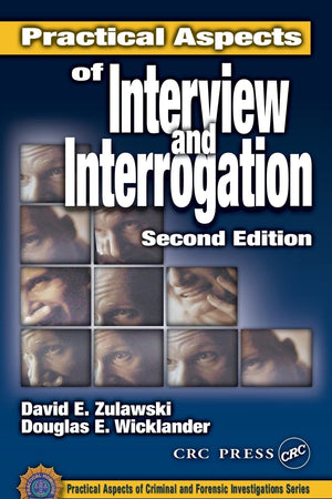 Practical Aspects of Interview and Interrogation (Practical Aspects of Criminal and Forensic Investigations)