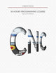 CNC 50 Hour Programming Course: (Second Edition / January 2018)