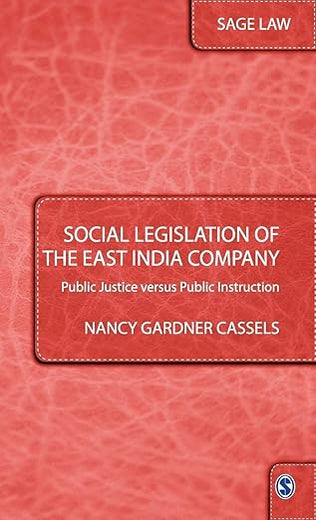 Social Legislation of the East India Company: Public Justice versus Public Instruction (SAGE Law)
