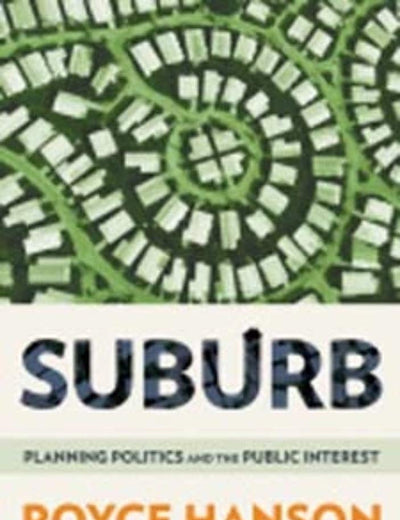 Suburb: Planning Politics and the Public Interest