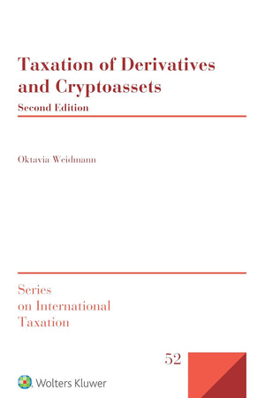 Taxation of Derivatives and Cryptoassets (Series on International Taxation, 52)