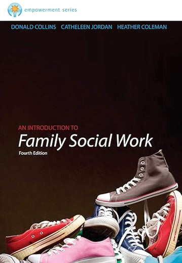 Brooks/Cole Empowerment Series: An Introduction to Family Social Work (SW 393R 3- Theories and Methods of Family Intervention)