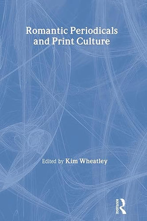 Romantic Periodicals and Print Culture