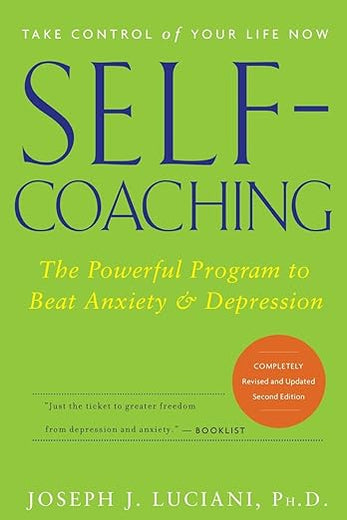 Self-Coaching: The Powerful Program to Beat Anxiety and Depression