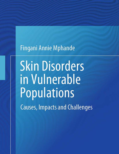 Skin Disorders in Vulnerable Populations: Causes, Impacts and Challenges