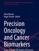 Precision Oncology and Cancer Biomarkers: Issues at Stake and Matters of Concern (Human Perspectives in Health Sciences and Technology, 5)