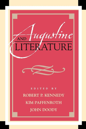 Augustine and Literature (Augustine in Conversation: Tradition and Innovation)