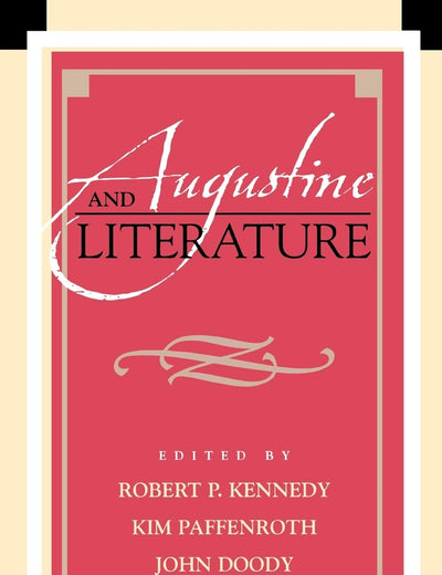 Augustine and Literature (Augustine in Conversation: Tradition and Innovation)