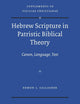 Hebrew Scripture in Patristic Biblical Theory: Canon, Language, Text (Vigiliae Christianae, Supplements, 114)